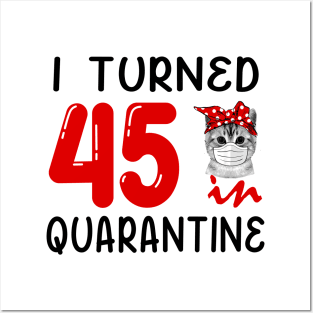 I Turned 45 In Quarantine Funny Cat Facemask Posters and Art